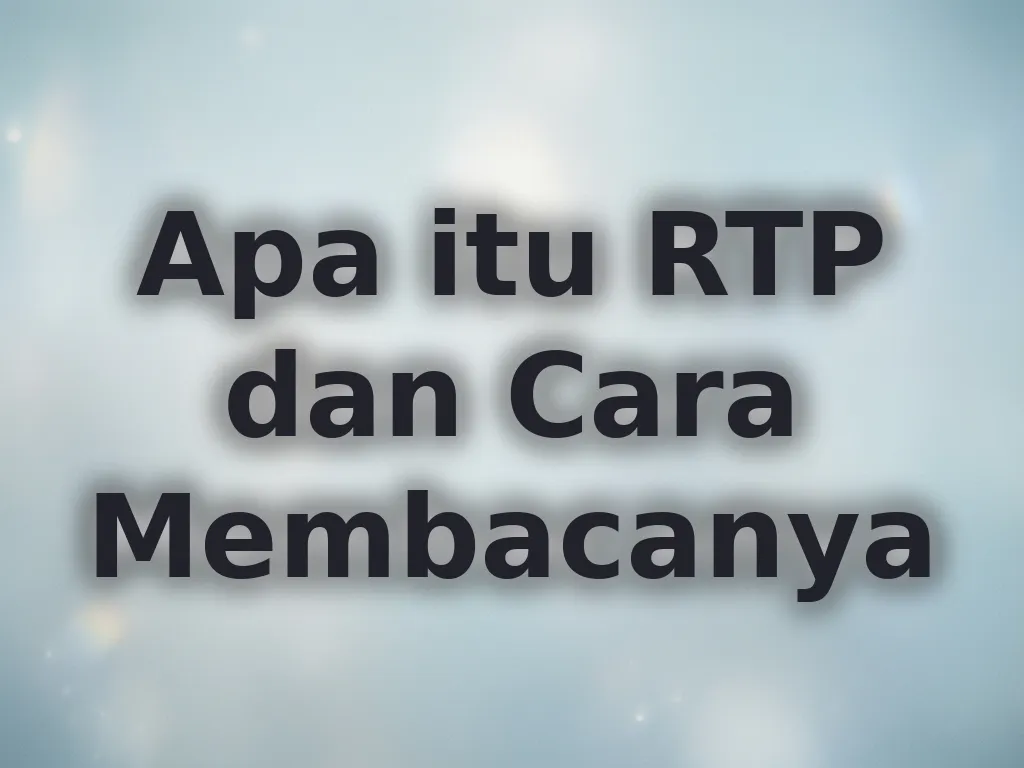 Apa itu RTP dan Cara Membacanya